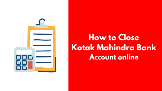 How to close my Kotak Mahindra bank account online