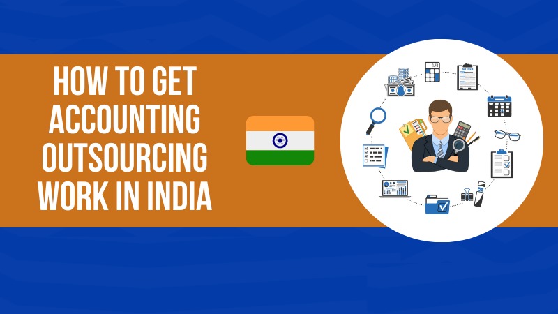 How to get Accounting Outsourcing Work in India?